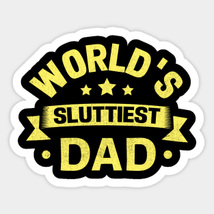 world's sluttiest dad Sticker